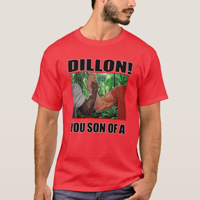 dillon you son of a arnold schwarzenegger predator t shirt (Framsida)
