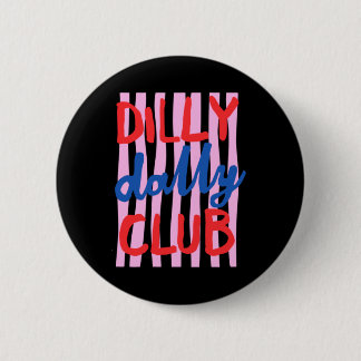 Dilly Dally Club Design Knapp