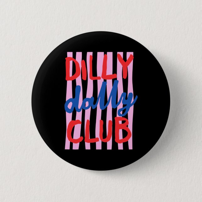 Dilly Dally Club Design Knapp (Framsida)