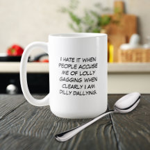 Dilly Dally Mugg