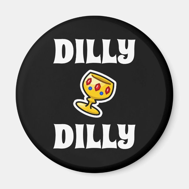 Dilly Dilly Magnet (Framsidan)