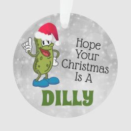 Dilly julgurka Pun Circle Ornament