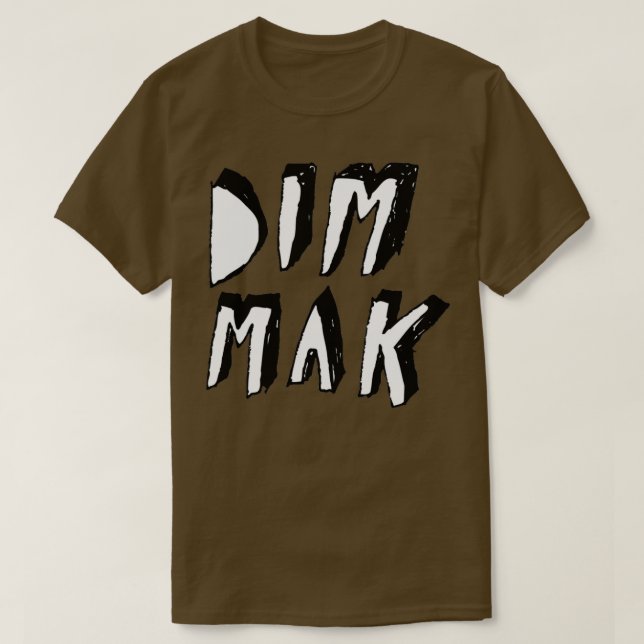 DIM MAK T SHIRT (Design framsida)