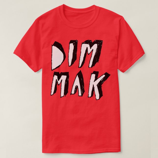DIM MAK T SHIRT (Design framsida)