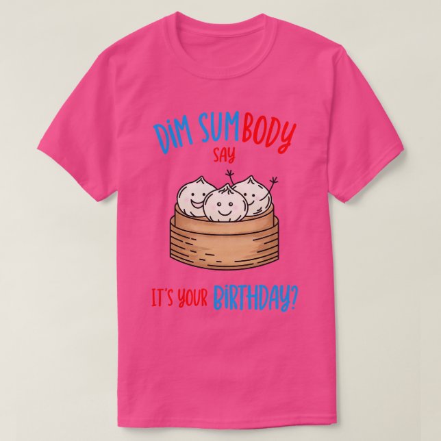 Dim Sum Birthday Pun T Shirt (Design framsida)
