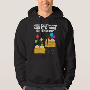 Dim Sum Body Säg att det är din födelsedag Dum Sum Hoodie