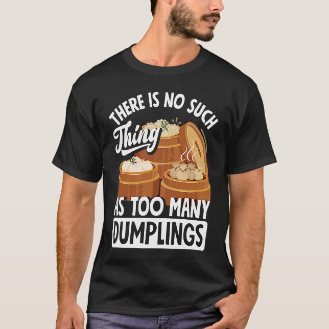 Dim Sum Dumplings Chinese Dumpling T Shirt (Framsida)