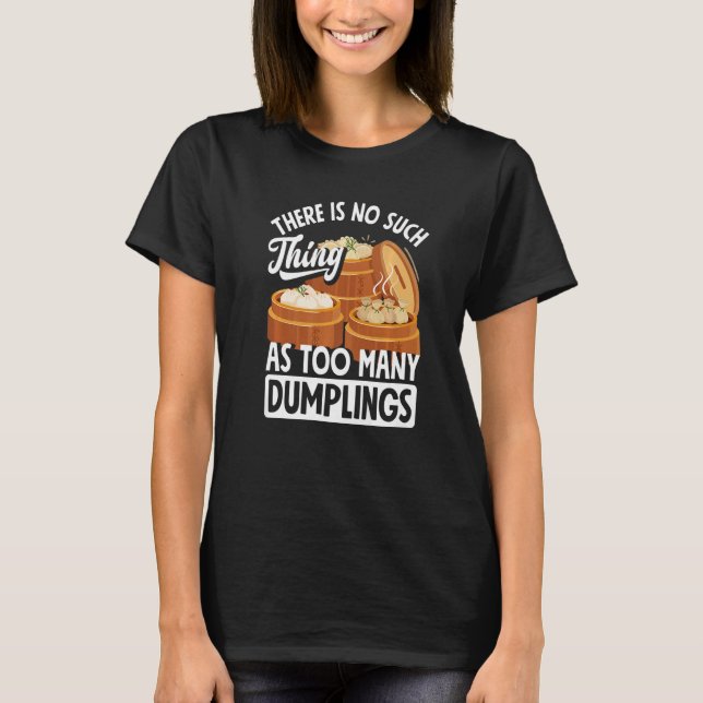 Dim Sum Dumplings  Chinese Dumpling T Shirt (Framsida)