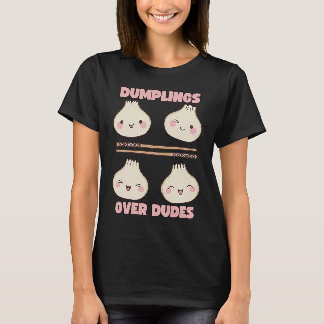 Dim Sum Dumplings over Dudes Xiaolongbao Dim Sum T Shirt (Framsida)