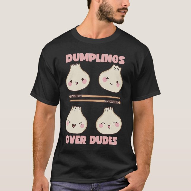 Dim Sum Dumplings over Dudes Xiaolongbao Dim Sum T Shirt (Framsida)