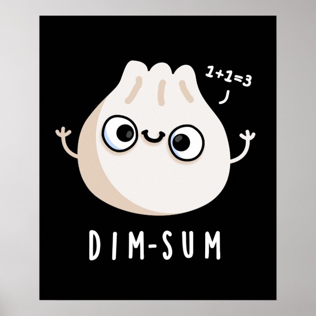 Dim sum Funny Dimsum Math Pun Mörk BG Poster (Framsidan)