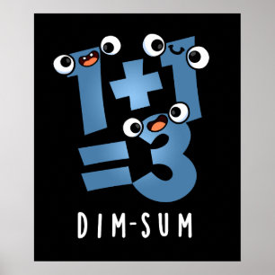 Dim Sum Funny Mathematics Food Pun Mörk BG Poster