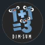 Dim Sum Funny Mathematics Food Pun Mörk BG Runt Klistermärke<br><div class="desc">Dim Sum Funny Mathematics Food Pun har en söt matteekvation som är lite dyster. Perfektens gåva till familj och vänner som kärlek söta matlagningspass.</div>