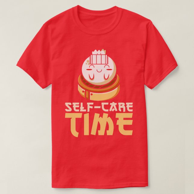 Dim Sums Asian Food SelfCare Relaxing Time T Shirt (Design framsida)