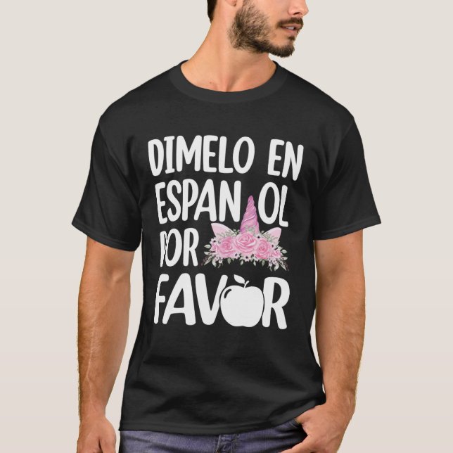 Dimelo en Espanol Bilingual Unicorn Spain Teache T Shirt (Framsida)