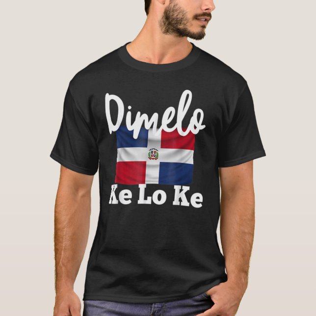 Dimelo Ke Lo Ke Dominikanska republiken T Shirt (Framsida)