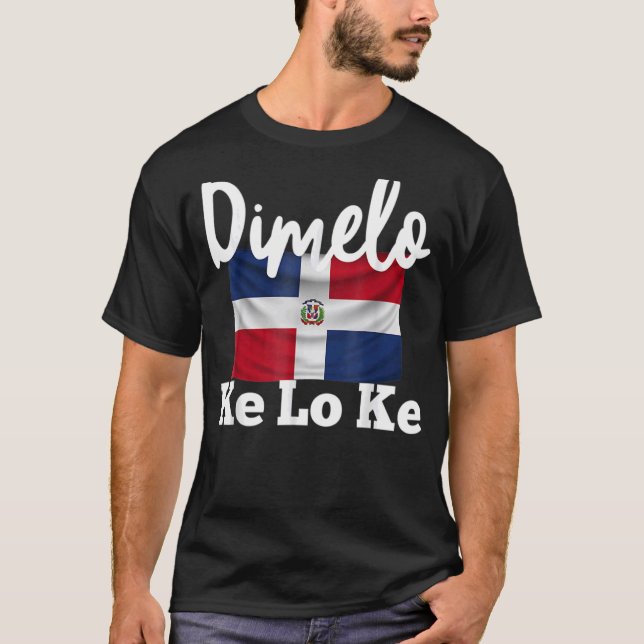 Dimelo Ke Lo Ke Dominikanska republiken T Shirt (Framsida)