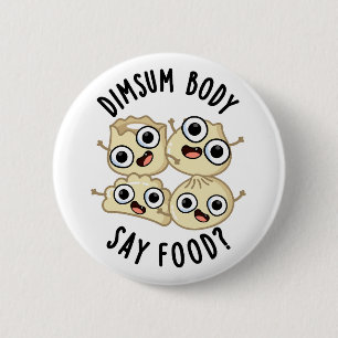 Dimsum Body Säg Food Funny Dimsum Pun Knapp