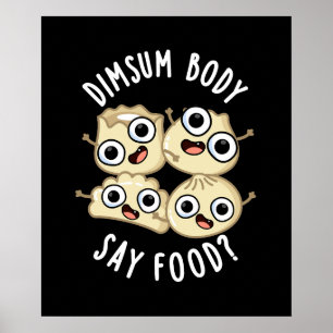 Dimsum Body Säg Food Funny Dimsum Pun Mörk BG Poster