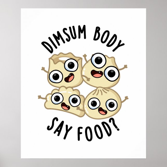 Dimsum Body Säg Food Funny Dimsum Pun Poster (Framsidan)