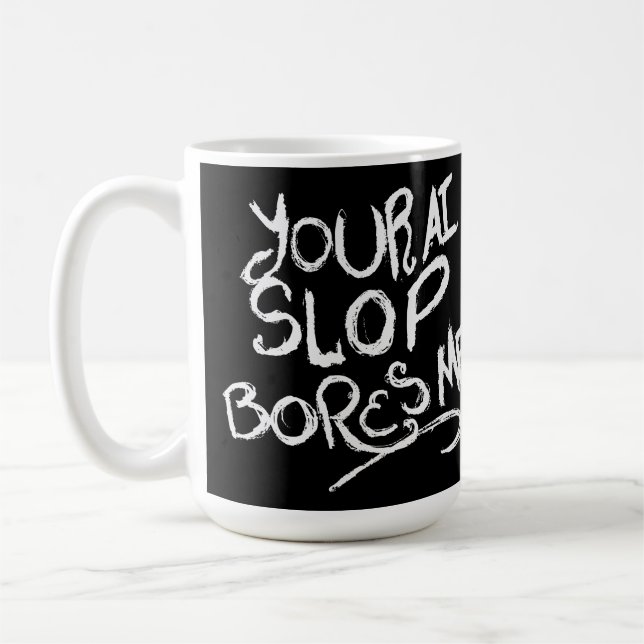 Din AI-Sludder Gör Mig Uttråkad Kaffemugg (Vänster)