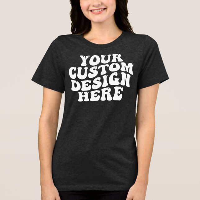 Din Anpassad design här Bella+Canvas Women's T Shirt (Framsida)