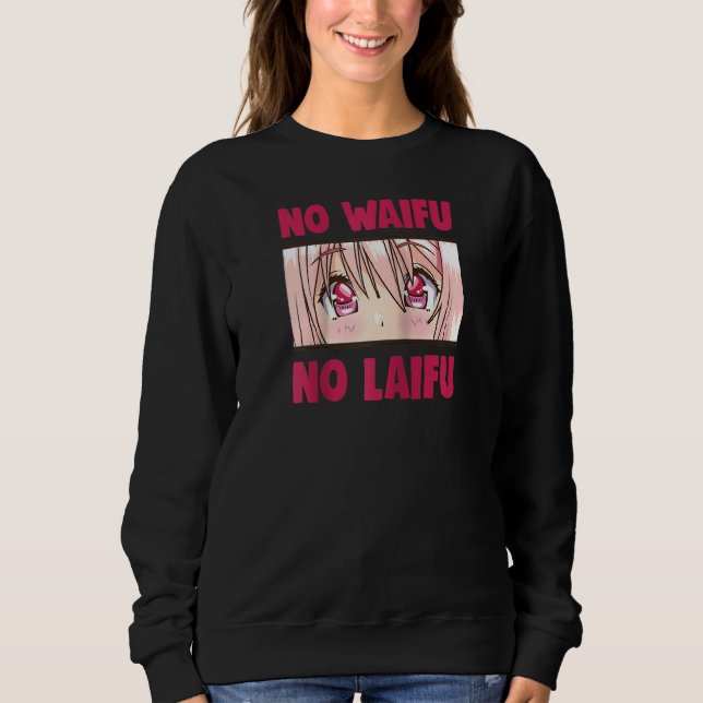Din ansökan är inte riktig. Ingen Waifu eller Laif T Shirt (Framsida)