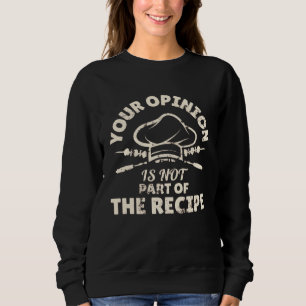 Din åsikt är inte en del av receptet Matlagning T Shirt
