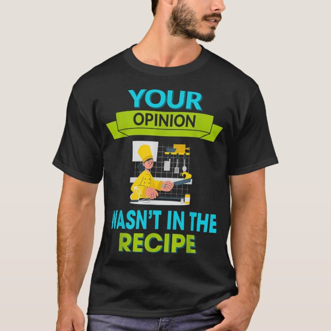Din åsikt fanns inte i Recept Humor Graphic  T Shirt (Framsida)