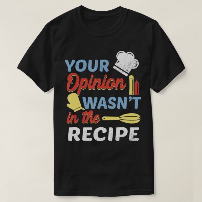 Din åsikt fanns inte i receptet Chef Apron Prese T Shirt (Design framsida)