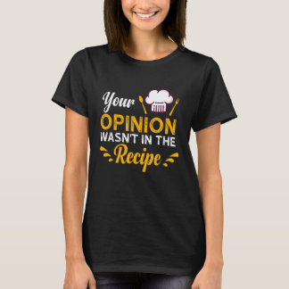 Din åsikt ingick inte i receptet Smak av lokalt F T Shirt