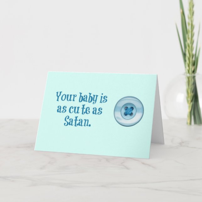 Din baby är lika söt som en knapp. Eller Satan. Kort (Framsida)
