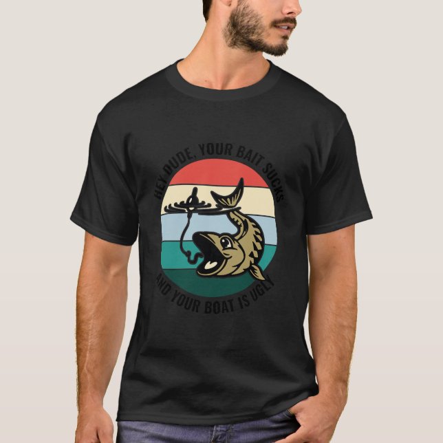 Din bait suger och din båt är ful t shirt (Framsida)