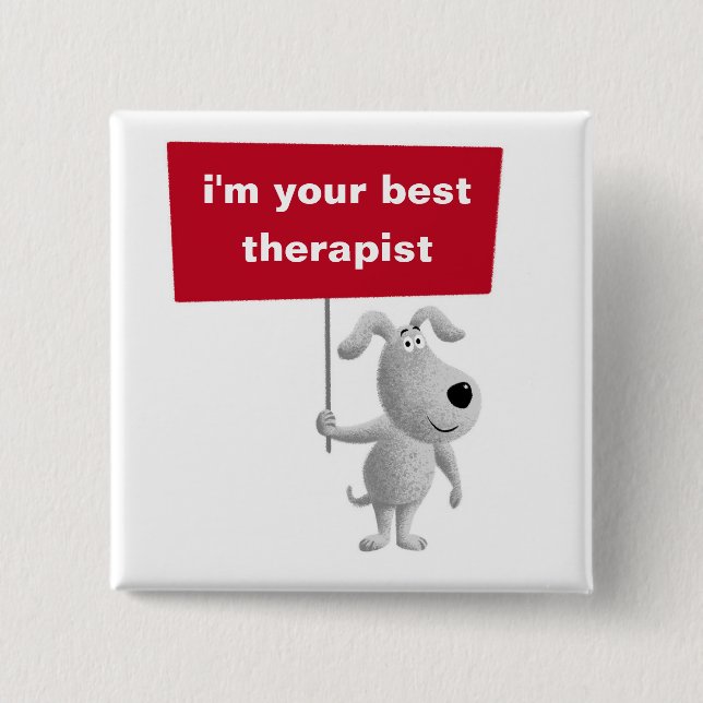 Din bästa terapibehandlare Hund Cute Funny Puppy-s Knapp (Framsida)