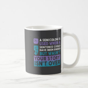 Din berättelse är inte över Ett semikolon används Kaffemugg