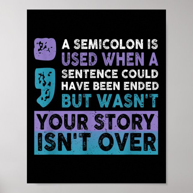 Din berättelse är inte över Ett semikolon används  Poster (Framsidan)