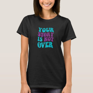 Din berättelse är inte över Groovy självmordsföreb T Shirt