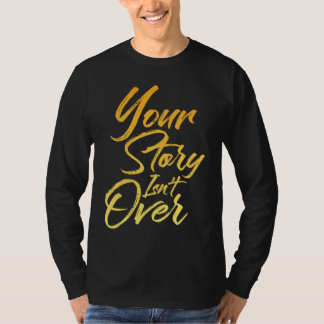 Din berättelse är inte över Handskriven penseldrag T Shirt
