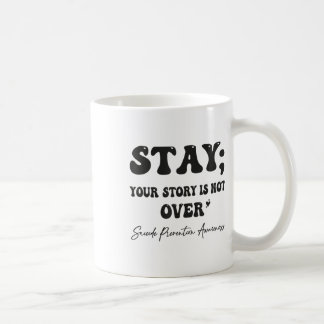 Din berättelse är inte över självmordsförebyggande kaffemugg