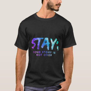 Din berättelse är inte över självmordsförebyggande t shirt
