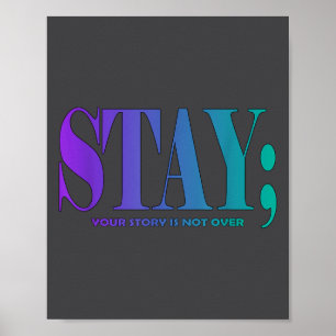 Din berättelse är inte över Stay förebyggande av s Poster