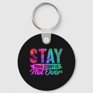 Din berättelse är inte över Stay Shirt Prevention Nyckelring