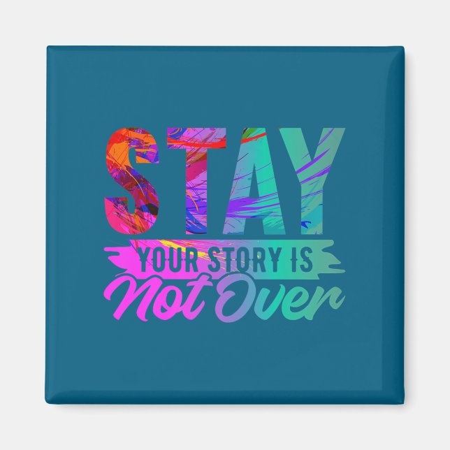 Din berättelse är inte över Stay Shirt Suicide Pre Magnet (Framsidan)