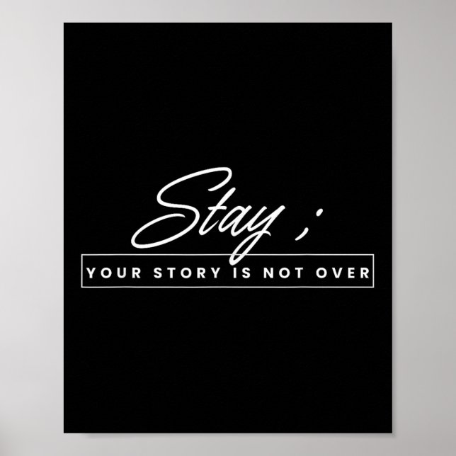 Din berättelse är inte över Stay Suicide Preventio Poster (Framsidan)