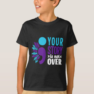 Din berättelse är inte över Stöd för förebyggande T Shirt