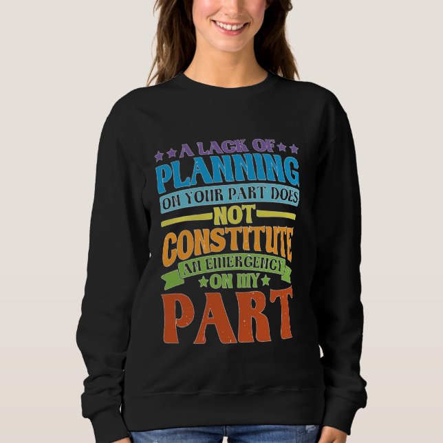Din brist på planering är inte 2026 — t shirt (Framsida)