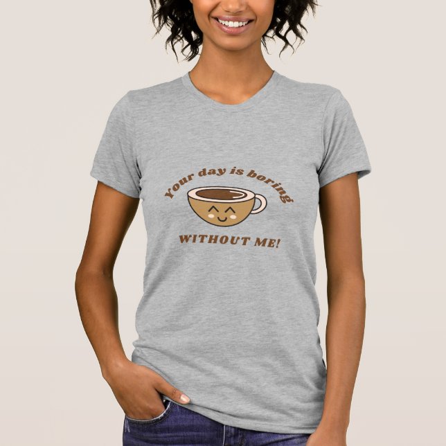 Din dag är utan mig t shirt (Framsida)