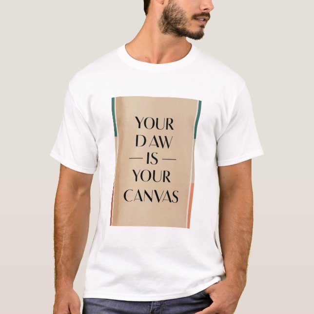 Din DAW är din duk T Shirt (Framsida)
