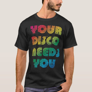 Din disco behöver dig Essential T-Shirt
