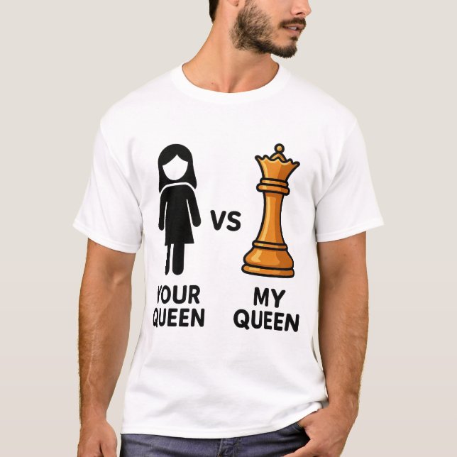 Din Drottning vs Min Schackdrottning T Shirt (Framsida)